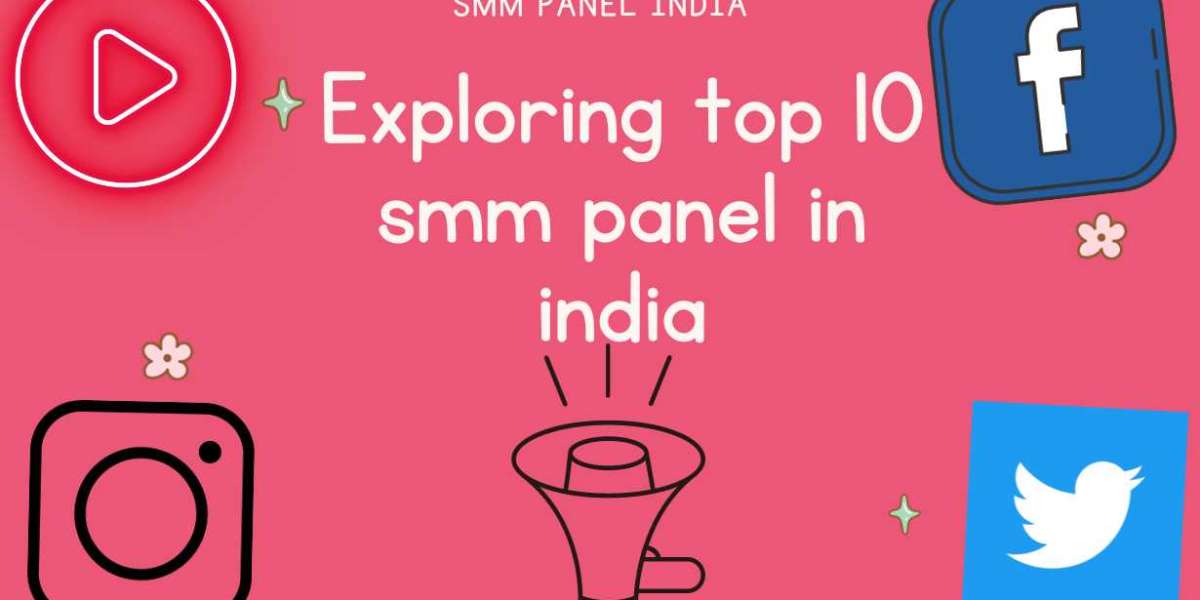 A Close Look at the Top 10 SMM Panel in India | And Enhance visibility, credibility of social profiles