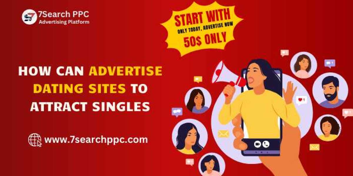 How can Advertise Dating Sites to Attract Singles?